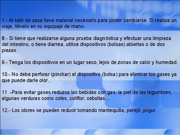 7. - Al salir de casa lleve material necesario para poder cambiarse. Si realiza