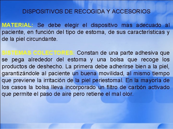 DISPOSITIVOS DE RECOGIDA Y ACCESORIOS MATERIAL: Se debe elegir el dispositivo mas adecuado al
