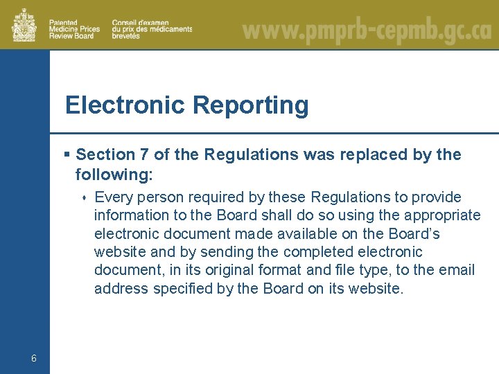 Electronic Reporting § Section 7 of the Regulations was replaced by the following: s