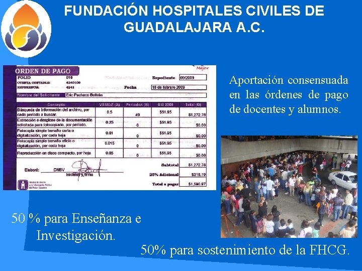FUNDACIÓN HOSPITALES CIVILES DE GUADALAJARA A. C. Aportación consensuada en las órdenes de pago