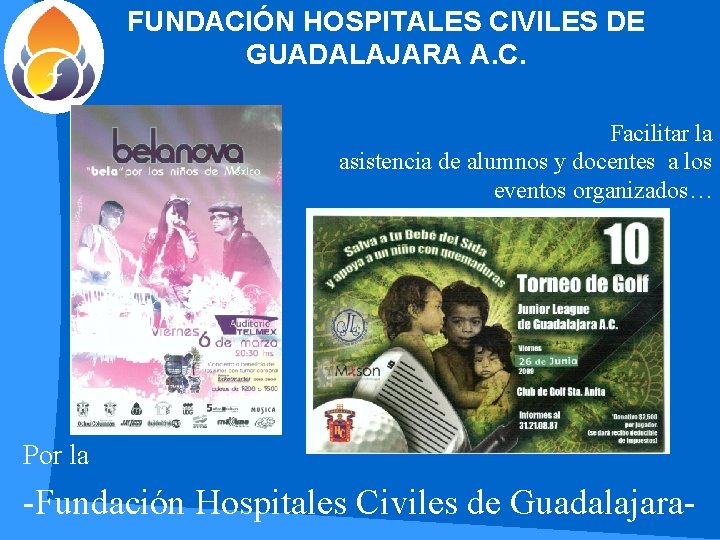 FUNDACIÓN HOSPITALES CIVILES DE GUADALAJARA A. C. Facilitar la asistencia de alumnos y docentes