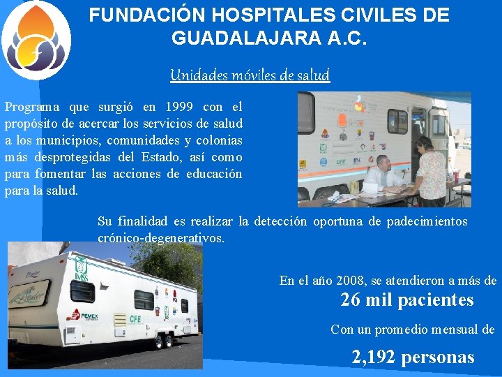 FUNDACIÓN HOSPITALES CIVILES DE GUADALAJARA A. C. Unidades móviles de salud Programa que surgió