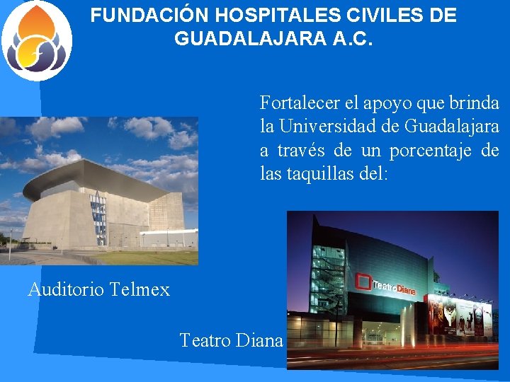 FUNDACIÓN HOSPITALES CIVILES DE GUADALAJARA A. C. Fortalecer el apoyo que brinda la Universidad