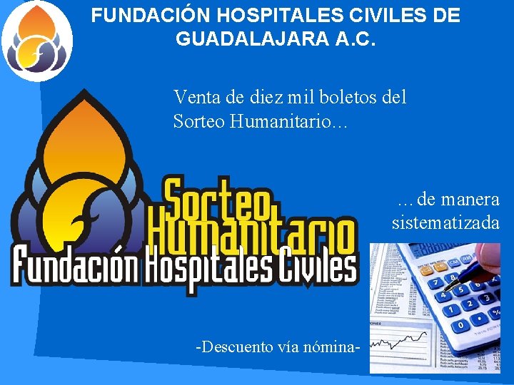 FUNDACIÓN HOSPITALES CIVILES DE GUADALAJARA A. C. Venta de diez mil boletos del Sorteo