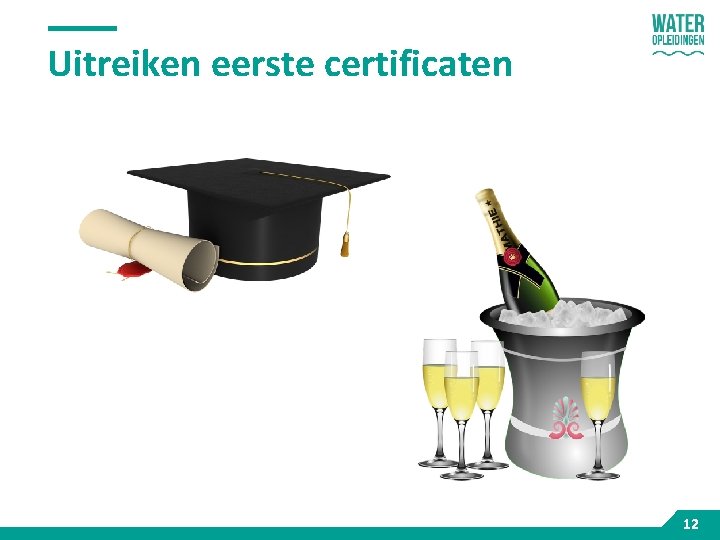 Uitreiken eerste certificaten 12 