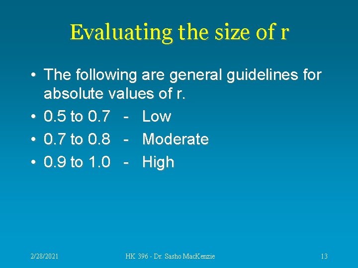 Evaluating the size of r • The following are general guidelines for absolute values