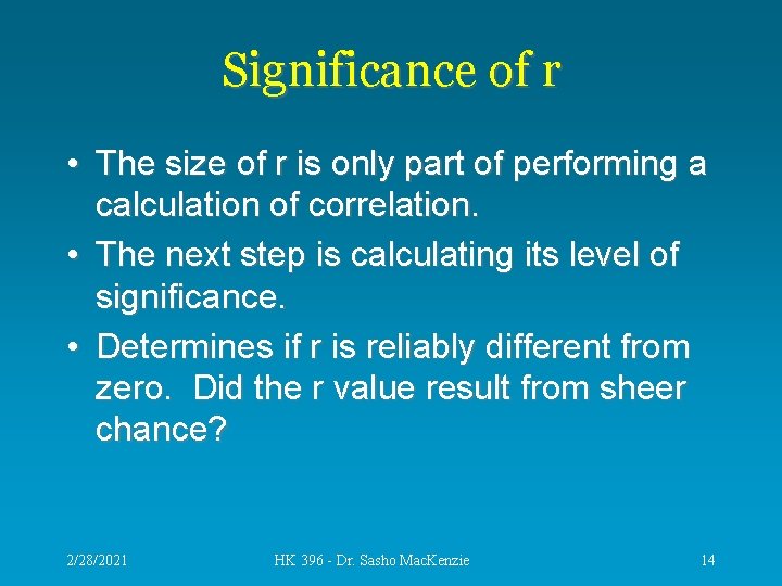 Significance of r • The size of r is only part of performing a