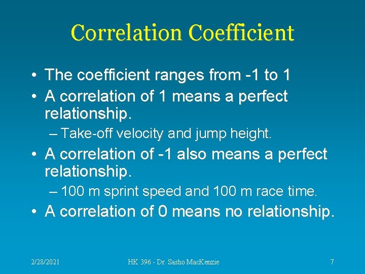 Correlation Coefficient • The coefficient ranges from -1 to 1 • A correlation of