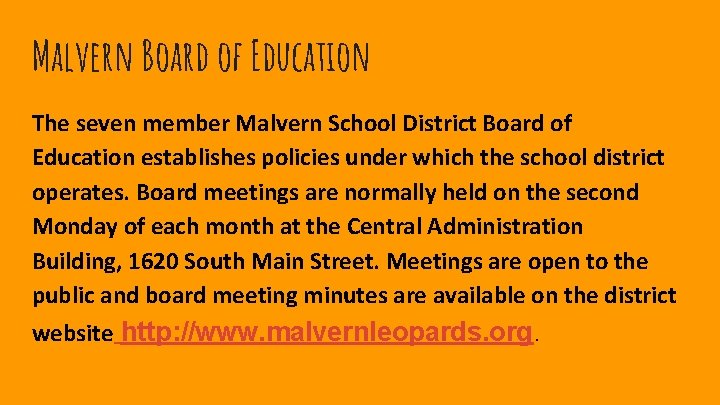 Malvern Board of Education The seven member Malvern School District Board of Education establishes