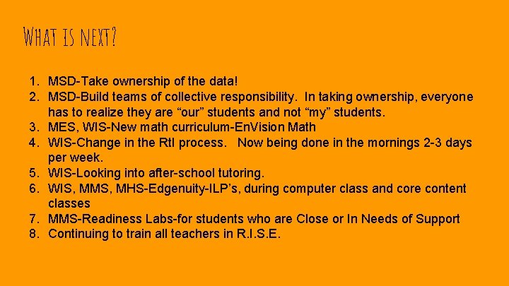 What is next? 1. MSD-Take ownership of the data! 2. MSD-Build teams of collective