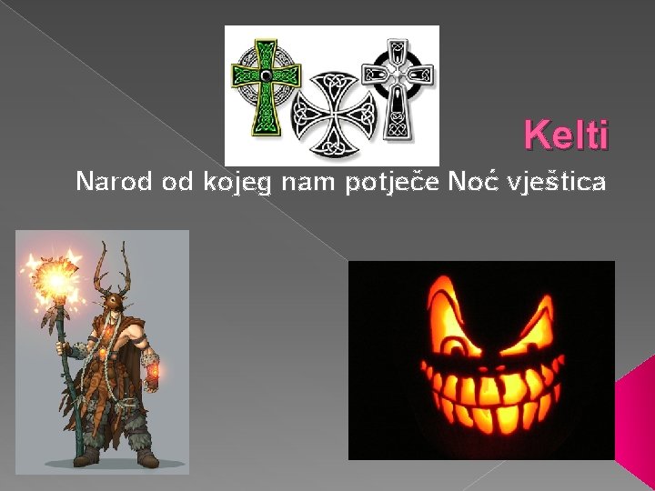 Kelti Narod od kojeg nam potječe Noć vještica 