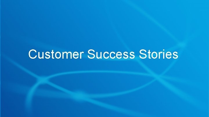 Customer Success Stories 13 