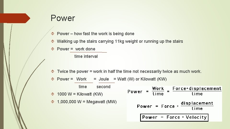 Power – how fast the work is being done Walking up the stairs carrying