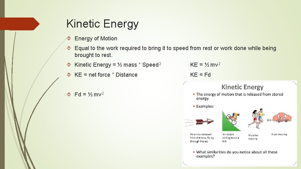 Kinetic Energy of Motion Equal to the work required to bring it to speed