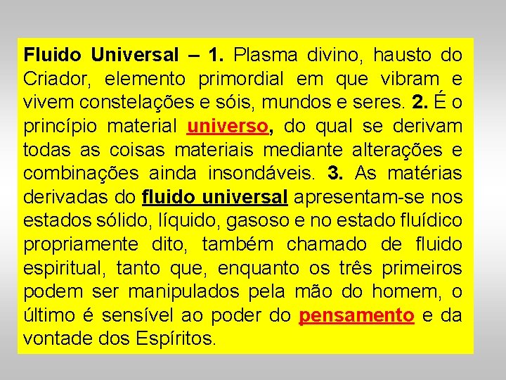 Fluido Universal – 1. Plasma divino, hausto do Criador, elemento primordial em que vibram