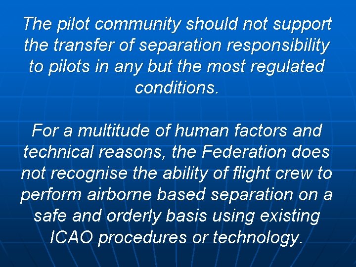 The pilot community should not support the transfer of separation responsibility to pilots in