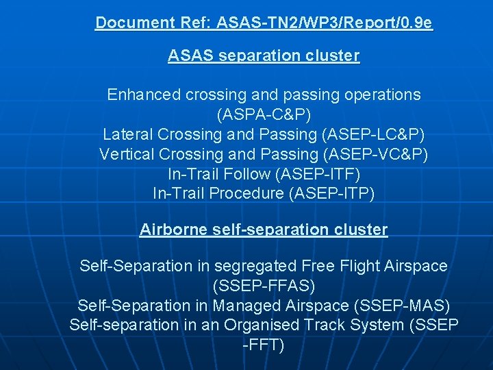 Document Ref: ASAS-TN 2/WP 3/Report/0. 9 e ASAS separation cluster Enhanced crossing and passing