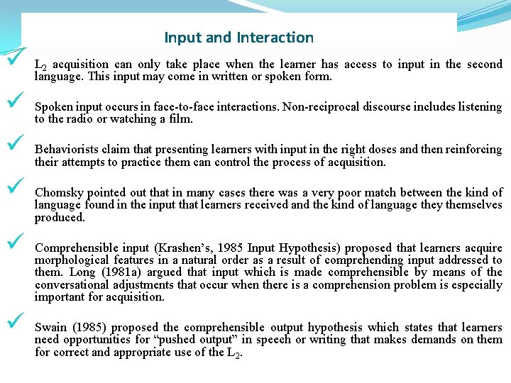 ü ü ü Input and Interaction L 2 acquisition can only take place when