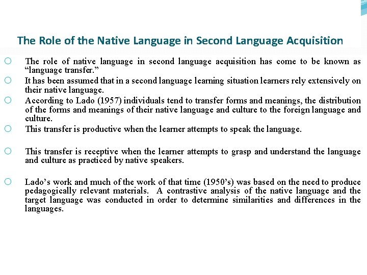 The Role of the Native Language in Second Language Acquisition o o o The