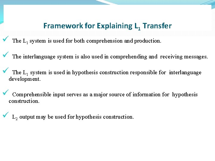 Framework for Explaining L 1 Transfer ü The L 1 system is used for