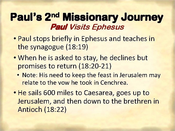 Paul’s nd 2 Missionary Journey Paul Visits Ephesus • Paul stops briefly in Ephesus