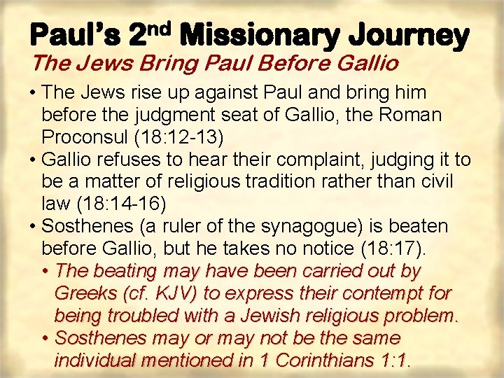 Paul’s nd 2 Missionary Journey The Jews Bring Paul Before Gallio • The Jews