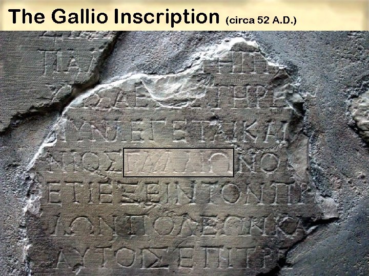 The Gallio Inscription (circa 52 A. D. ) 