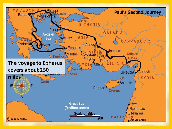  • Neapolis The voyage to Ephesus covers about 250 miles 