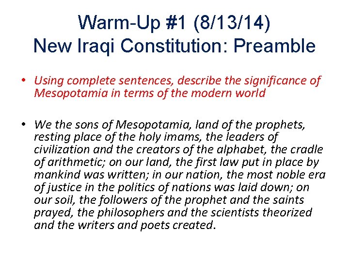 Warm-Up #1 (8/13/14) New Iraqi Constitution: Preamble • Using complete sentences, describe the significance