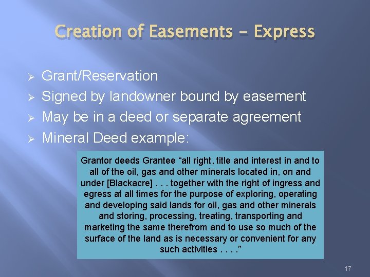 Creation of Easements - Express Ø Ø Grant/Reservation Signed by landowner bound by easement