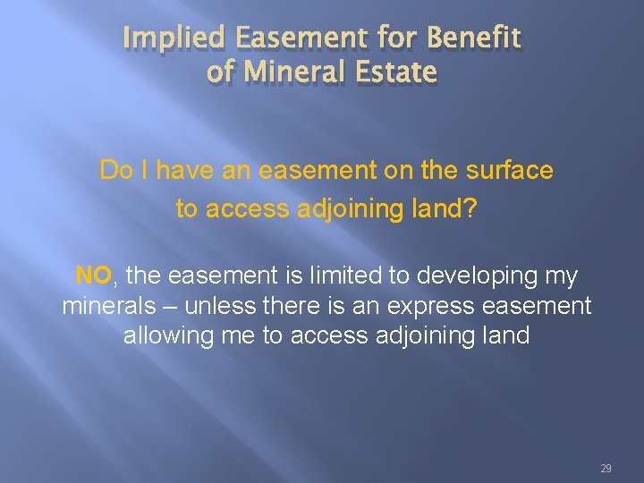 Implied Easement for Benefit of Mineral Estate Do I have an easement on the