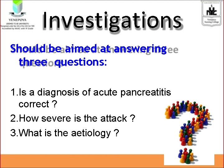 Investigations Should be aimed at answering three questions: 1. Is a diagnosis of acute Investigations Should be aimed at answering three questions: 1. Is a diagnosis of acute