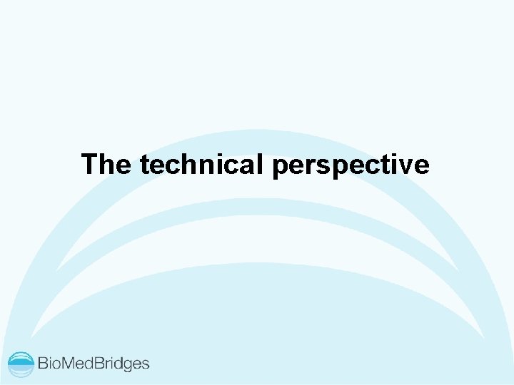 The technical perspective 