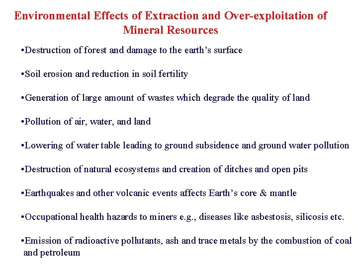 Environmental Effects of Extraction and Over-exploitation of Mineral Resources • Destruction of forest and