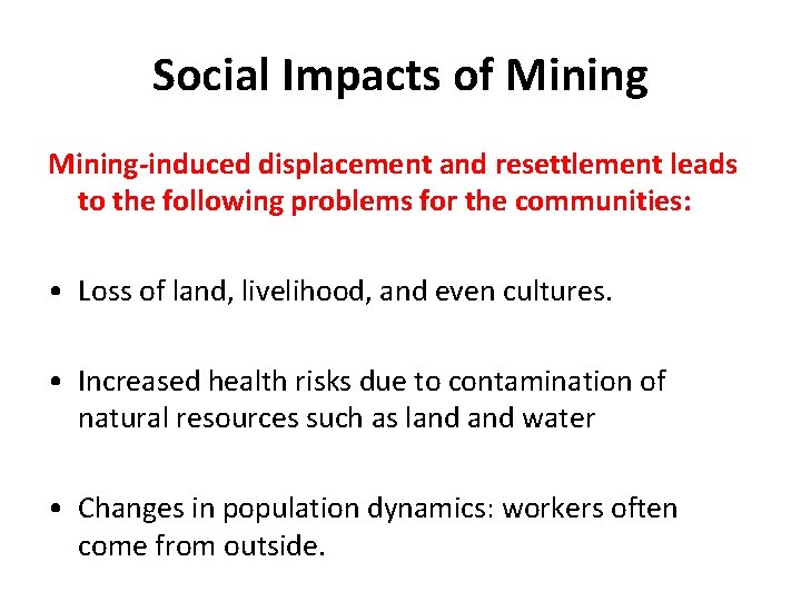Social Impacts of Mining-induced displacement and resettlement leads to the following problems for the