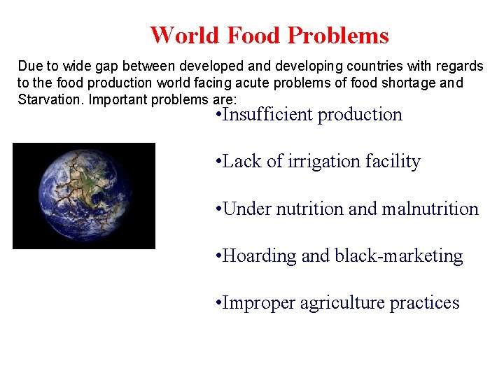 World Food Problems Due to wide gap between developed and developing countries with regards