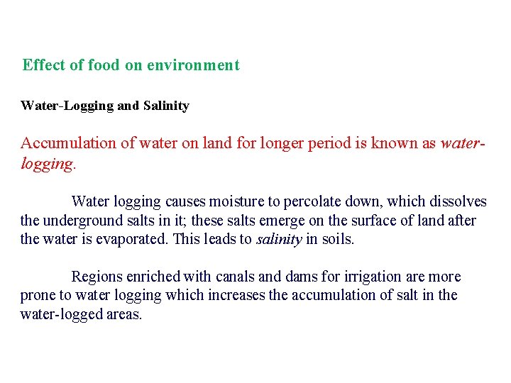 Effect of food on environment Water-Logging and Salinity Accumulation of water on land for