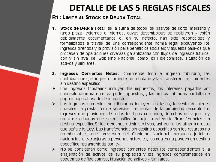 DETALLE DE LAS 5 REGLAS FISCALES R 1: LIMITE AL STOCK DE DEUDA TOTAL