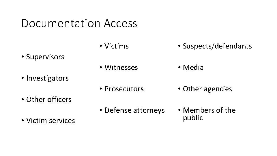 Documentation Access • Victims • Suspects/defendants • Witnesses • Media • Prosecutors • Other