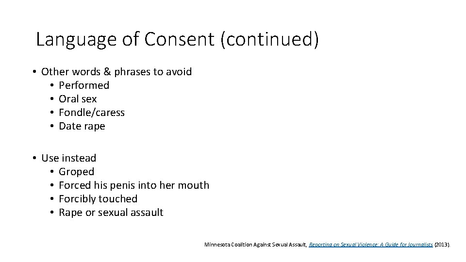 Language of Consent (continued) • Other words & phrases to avoid • Performed •