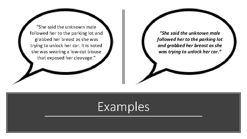 “She said the unknown male followed her to the parking lot and grabbed her