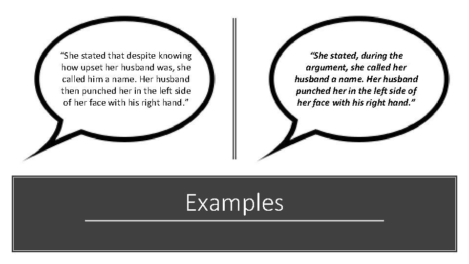 “She stated that despite knowing how upset her husband was, she called him a