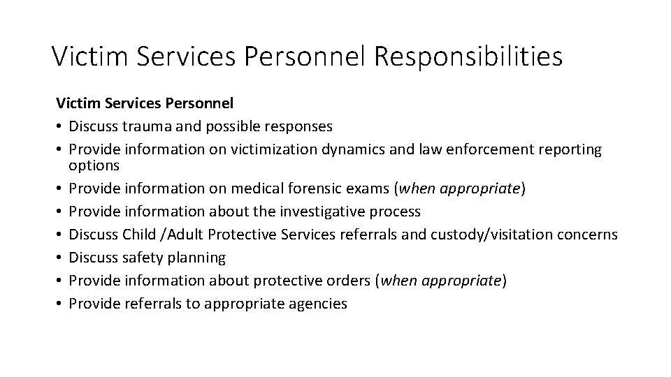 Victim Services Personnel Responsibilities Victim Services Personnel • Discuss trauma and possible responses •