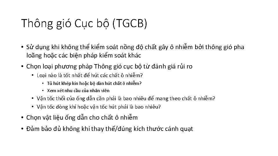 Thông gió Cục bộ (TGCB) • Sử dụng khi không thể kiểm soát nồng Thông gió Cục bộ (TGCB) • Sử dụng khi không thể kiểm soát nồng