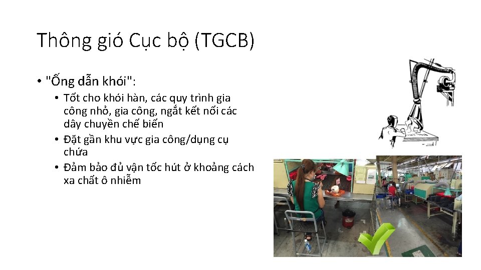 Thông gió Cục bộ (TGCB) • "Ống dẫn khói": • Tốt cho khói hàn,