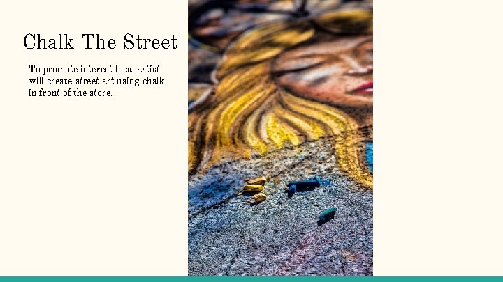 Chalk The Street To promote interest local artist will create street art using chalk