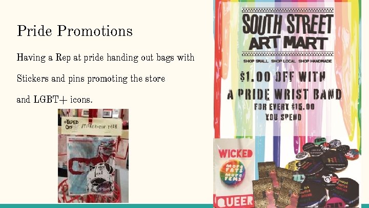 Pride Promotions Having a Rep at pride handing out bags with Stickers and pins