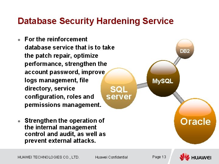 Database Security Hardening Service l l For the reinforcement database service that is to