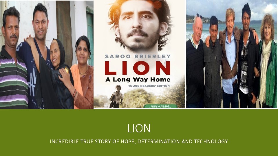 LION INCREDIBLE TRUE STORY OF HOPE, DETERMINATION AND TECHNOLOGY 