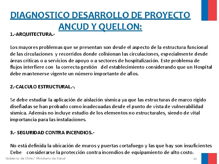 DIAGNOSTICO DESARROLLO DE PROYECTO ANCUD Y QUELLON: 1. -ARQUITECTURA. Los mayores problemas que se